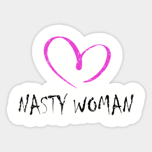 I LOVE NASTY WOMAN Sticker